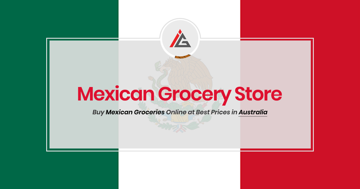 Mexican Grocery Store near me Buy Mexican Groceries Online